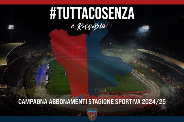 Campagna abbonamenti 2024/25: #TuttaCosenza è RossoBlù! ❤️💙